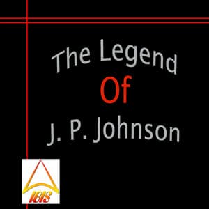 The Legend of J. P. Johnson - James P. Johnson