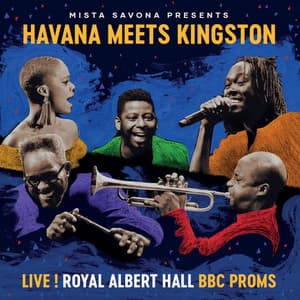 Live at Royal Albert Hall - BBC Proms - Havana Meets Kingston