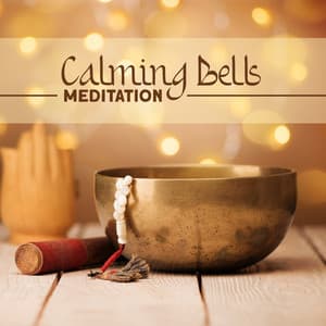 Calming Bells Meditation: Soothing Bells, Asian Bells Meditation - Relaxation Meditation Songs Divine