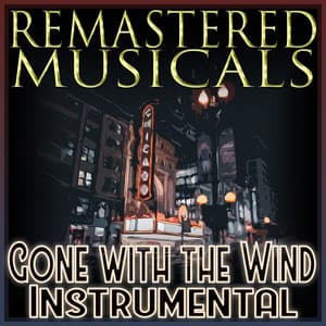 Remastered Musicals: Gone with the Wind - Max Steiner