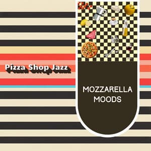 Mozzarella Moods - Pizza Shop Jazz