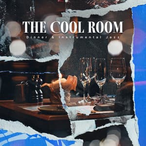 The Cool Room - Dinner & Instrumental Jazz