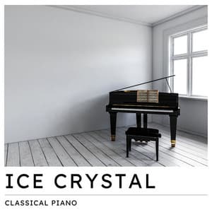 Ice Crystal: Soothing Piano Melodies - Classical Piano