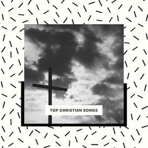 Top Christian Songs - Christian Hymns
