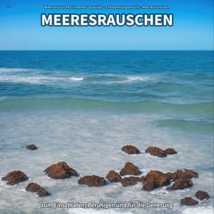 ** Meeresrauschen zum Einschlafen, Beruhigen und für die Genesung - Meeresrauschen in bester Qualität