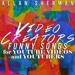 Funny Songs for YouTube Videos and YouTubers -Video Creators - Allan Sherman