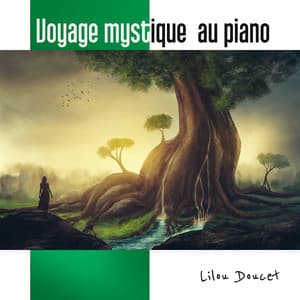 Voyage mystique au piano - Lilou Doucet