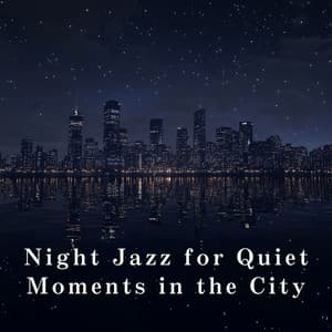 Night Jazz for Quiet Moments in the City - Eximo Blue