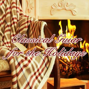 Classical Guitar for the Holidays - Classical Chillout Radio