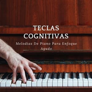 Teclas Cognitivas: Melodías De Piano Para Enfoque Agudo - Novela de piano