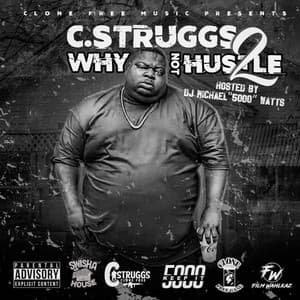 Why Not Hustle 2 - C-Struggs