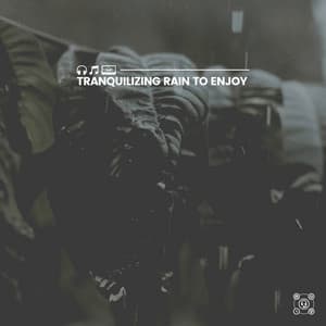 Tranquilizing Rain to Enjoy - Loopable Rain Sounds