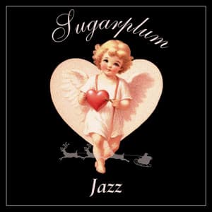 Sugarplum Jazz: Heavenly Holiday Hues - Christmas Holiday Songs