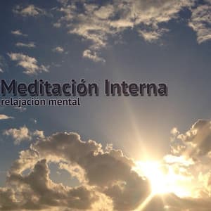 Relajación Mental - Meditación Interna