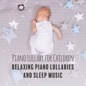 Piano Lullaby for Children: Relaxing Piano Lullabies and Sleep Music - Amazing Jazz Piano Background