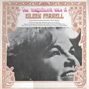 The Magnificent Voice of Eileen Farrell - Eileen Farrell