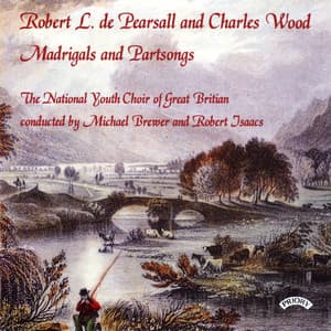 Pearsall & Wood: Madrigals & Partsongs - Charles Wood