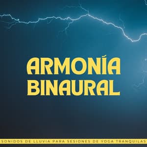 Armonía Binaural: Sonidos De Lluvia Para Sesiones De Yoga Tranquilas - Lluvia Mozart