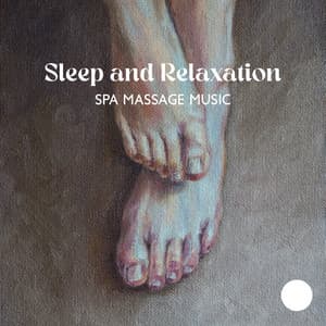Sleep and Relaxation: Spa Massage Music, Meditation, Sound Therapy, Restful Sleep and Spa Relaxation - Therapy Spa Music Paradise