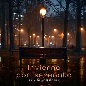 Invierno con serenata - Sonidos De Lluvia y Tormentas