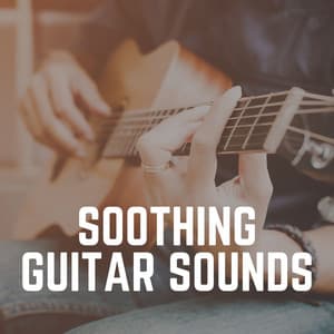 Soothing Guitar Sounds - Guitar