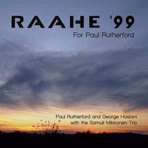 Raahe '99 - for Paul Rutherford - Paul Rutherford