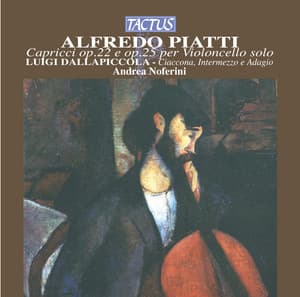 Piatti: Capricci, Op. 22 & Op. 25 per Violoncello solo - Dallapiccola: Ciaccona, Intermezzo & Adagio - Alfredo Piatti