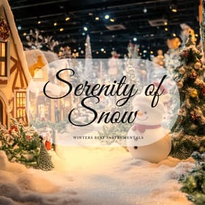 Serenity of Snow: Winters Best Instrumentals - Christmas Jazz Holiday Music