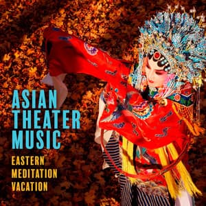 Asian Theater Music: Eastern Meditation Vacation, Alarm Clock, Shamisen Music, #Music zen chinoise 2022, Gamelan & Guqin Instruments - Asian Music Station