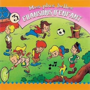 Mes Plus Belles Chanson D'Enfant 3 - Chanteurs Pour Enfants