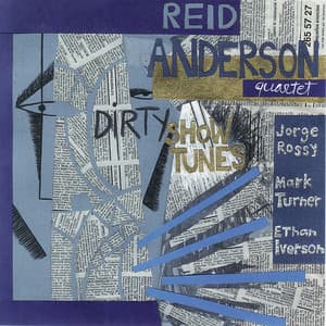 Dirty Show Tunes - Reid Anderson