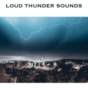 Loud Thunder Sounds - Sounds of Thunder and Rain