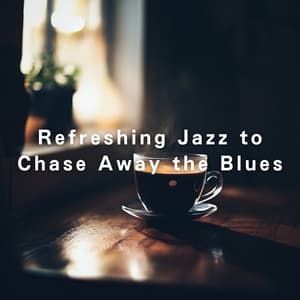 Refreshing Jazz to Chase Away the Blues - LOVE BOSSA
