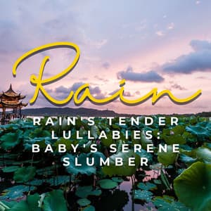 Rain's Tender Lullabies: Baby's Serene Slumber - Deep Sleep Rain Sounds