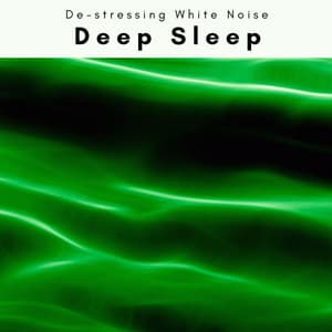 1 Deep Sleep - De-stressing White Noise