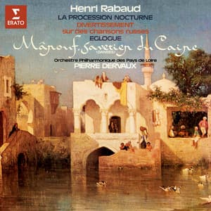 Rabaud: La procession nocturne, Divertissement sur des chansons russes, Églogue & Danses de Mârouf, savetier du Caire - Henri Rabaud