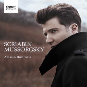 Scriabin: Piano Sonata No. 3 in F-Sharp Minor, Op. 23 – Mussorgsky: Pictures at an Exhibition - Alessio Bax