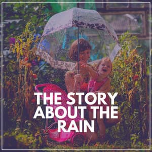 The Story About the Rain - Light Rain Sounds