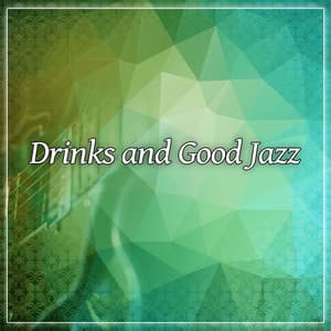 Drinks and Good Jazz – Restaurant Piano Jazz, Saxophone Jazz, Background Music for Restaurant - Restaurant Music Songs