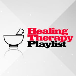 Healing Therapy Playlist - Healing Therapy Music