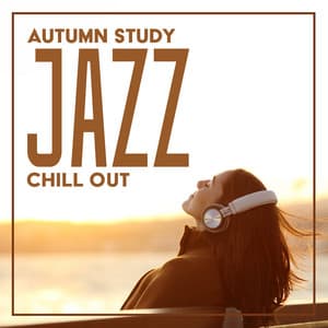 Autumn Study Jazz Chill Out: Cozy Smooth Instrumental Jazz for Studying and Working - Study Music Jazz Project