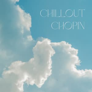 Calming Chopin - Frédéric Chopin