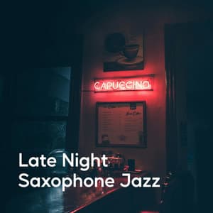 Late Night Saxophone Jazz - Restaurant Jazz Music DEA Channel