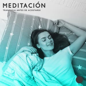 Meditación tranquila antes de acostarse: alivia el estrés y la negatividad, mantente positivo - Academia de Música del Sueño