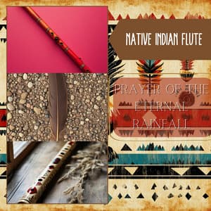 Prayer of the Eternal Rainfall - Native Indian Flute