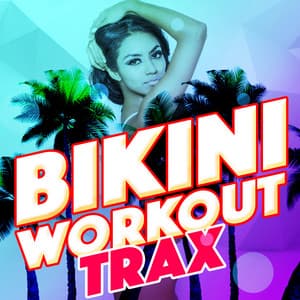 Bikini Workout Trax - Beach Body Workout