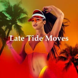 Late Tide Moves - Cafè Chillout Music de Ibiza