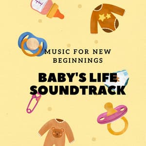 Music for New Beginnings: Baby's Life Soundtrack - Sounds for Life