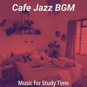 Music for Study Time - Cafe Jazz BGM