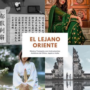 El Lejano Oriente: Música Tranquila con Instrumentos Asiáticos de China, Japón e India - Música De La India